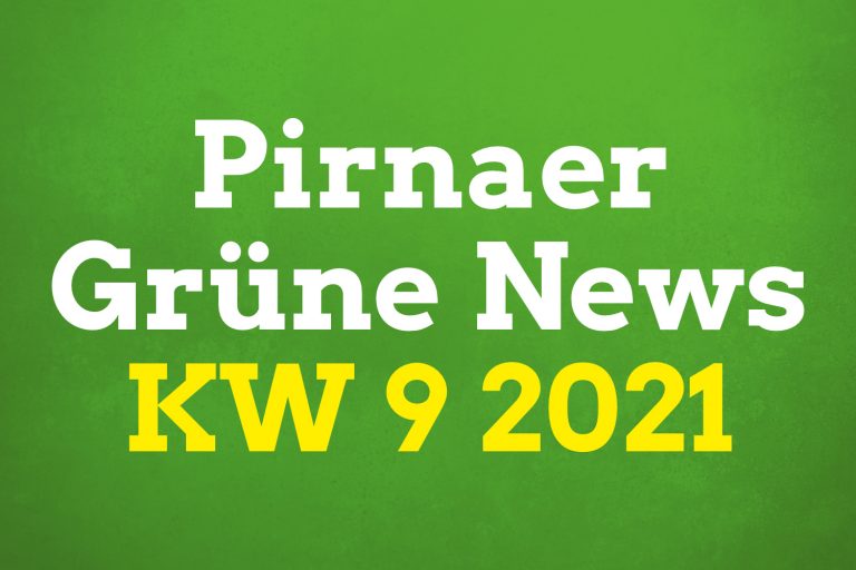 Pirnaer Grüne News (KW 9 2021)
